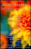 Dear Mother . . .: An Anthology of Women Writing to or about Their Mothers by Marijke Woolsey