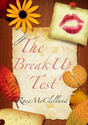 The Break-Up Test by Rose McClelland