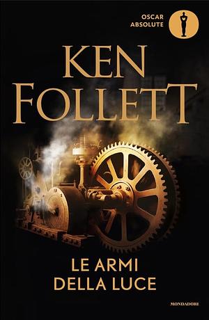 Le armi della luce by Ken Follett