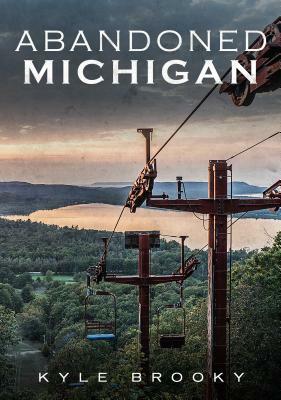 Abandoned Michigan by Kyle Brooky