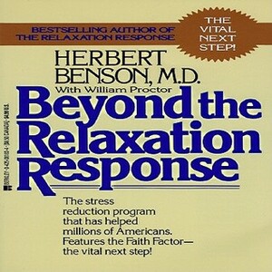 Beyond the Relaxation Response by William Proctor, Herbert Benson