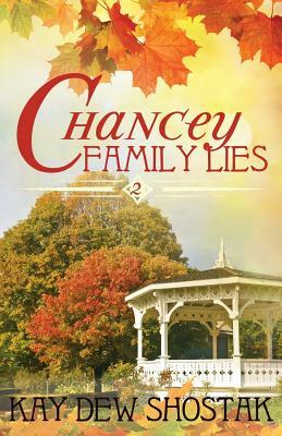 Chancey Family Lies by Kay Dew Shostak