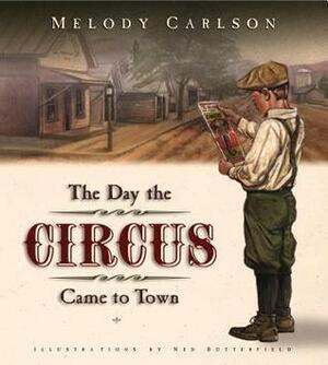 The Day the Circus Came to Town by Melody Carlson
