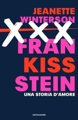 Frankissstein. Una storia d'amore by Jeanette Winterson