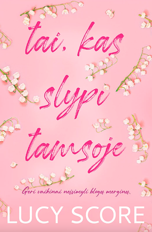 Tai, kas slypi tamsoje by Lucy Score