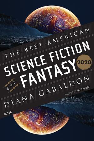 The Best American Science Fiction and Fantasy 2020 by John Joseph Adams, Diana Gabaldon