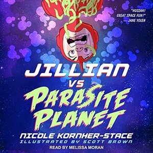 Jillian vs Parasite Planet by Nicole Kornher-Stace
