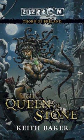 The Queen of Stone: Thorn of Breland by Keith Baker