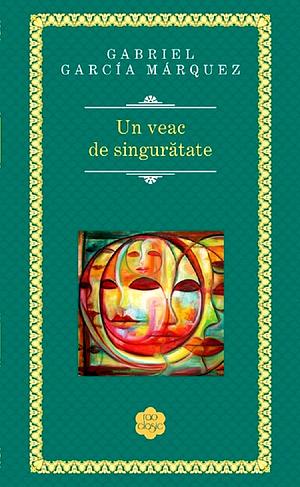 Un veac de singurătate by Gabriel García Márquez