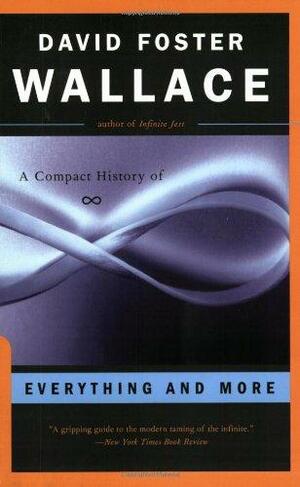 Everything and More: A Compact History of Infinity by David Foster Wallace