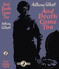 And Death Came Too by Anthony Gilbert