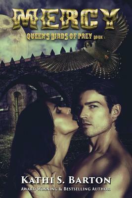 Mercy: Queen's Birds of Prey: Paranormal Shape Shifter Romance by Kathi S. Barton