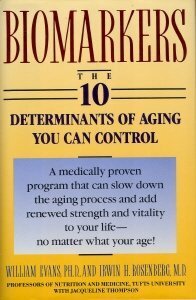 Biomarkers: The 10 Determinants of Aging You Can Control by Irwin Rosenberg