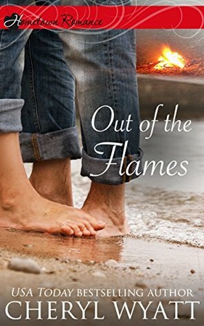 Out of the Flames: Haven Bay Heroes (Hometown Romance) by Cheryl Wyatt