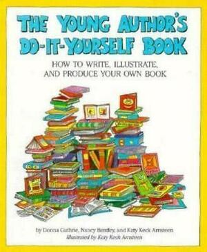 Young Author's Do It Yourself by Katy Keck Arnsteen, Donna Guthrie