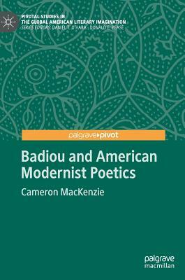 Badiou and American Modernist Poetics by Cameron MacKenzie