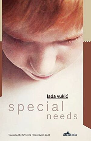 Special Needs by Lada Vukić