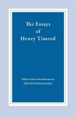 The Essays of Henry Timrod by Henry Timrod