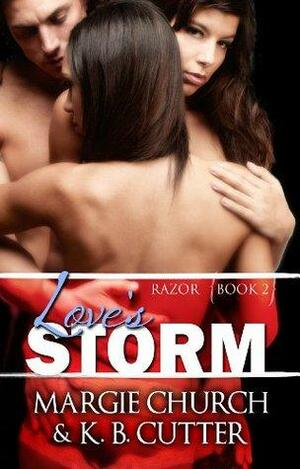 Love's Storm Razor Trilogy II by Margie Church, K.B. Cutter