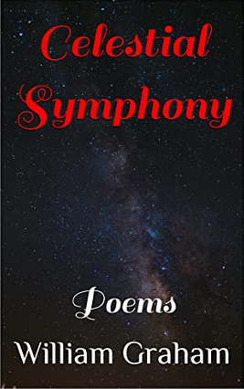 Celestial Symphony: Poems by William Graham