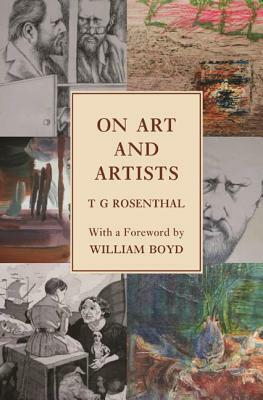 On Art and Artists: Selected Essays by T. G. Rosenthal