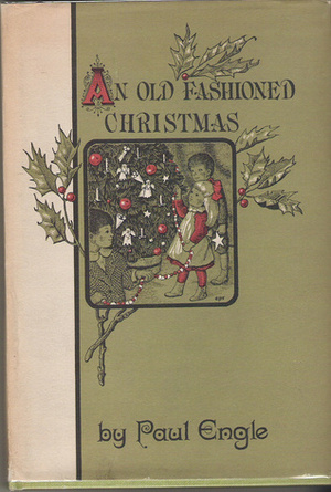 An Old Fashioned Christmas by Paul Engle, Eleanor Pownall Simmons