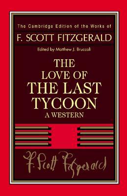 Fitzgerald: The Love of the Last Tycoon: A Western by F. Scott Fitzgerald