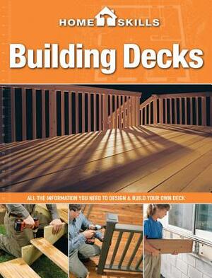 Building Decks: All the Information You Need to Design & Build Your Own Deck by CPI