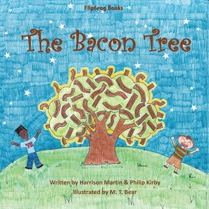 The Bacon Tree by Philip Kirby, Harrison Martin