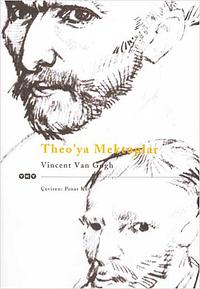 Theo'ya Mektuplar by Vincent van Gogh