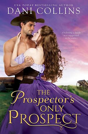 The Prospector's Only Prospect by Dani Collins