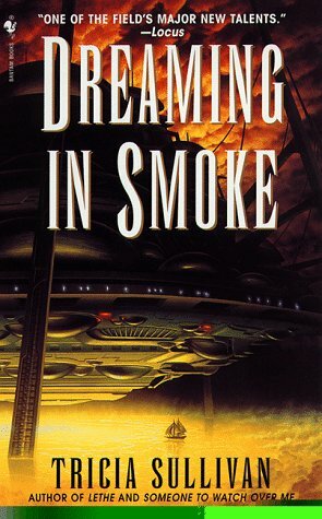 Dreaming in Smoke by Tricia Sullivan