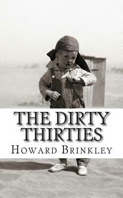 The Dirty Thirties: A History of the Dust Bowl by Howard Brinkley, Historycaps