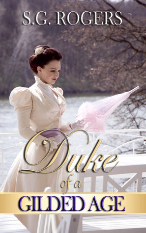 Duke of a Gilded Age by S.G. Rogers, Suzanne G. Rogers