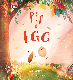Pip & Egg by Alex Latimer