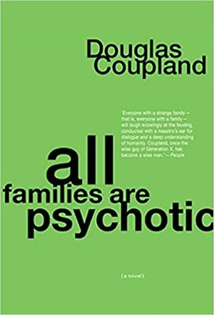 All Families Are Psychotic [Paperback] by Coupland, Douglas by Douglas Coupland