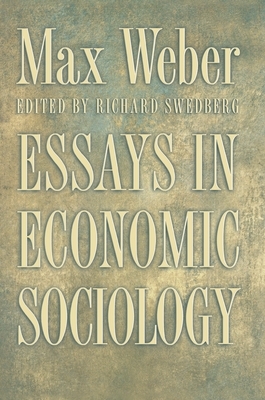 Essays in Economic Sociology by Max Weber