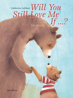 Will You Still Love Me, If...? by Catherine Leblanc