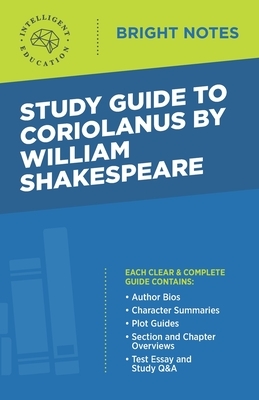 Study Guide to Coriolanus by William Shakespeare by 