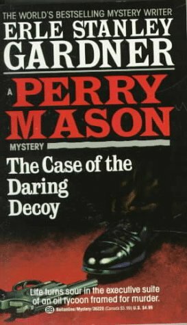 The Case of the Daring Decoy by Erle Stanley Gardner