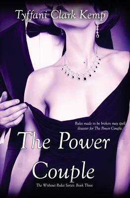 The Power Couple (Without Rules #3) by Tyffani Clark Kemp