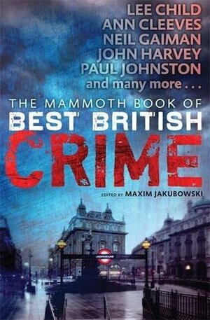 The Mammoth Book of Best British Crime Volume 10 by Maxim Jakubowski
