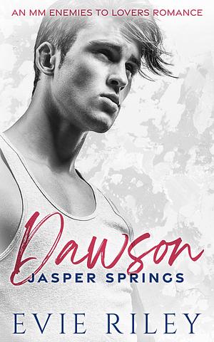Dawson: An MM Enemies To Lovers Romance by Evie Riley, Evie Riley