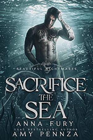 Sacrifice the Sea by Anna Fury, Amy Pennza