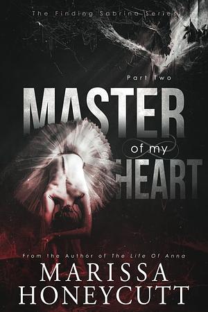 Master of My Heart by Marissa Honeycutt