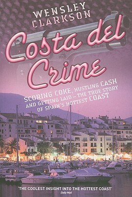 Costa del Crime by Wensley Clarkson