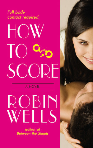 How to Score by Robin Wells