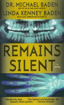 Remains Silent by Michael Baden, Linda Kenney Baden