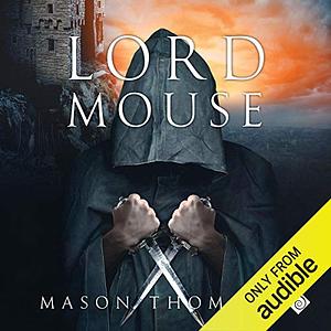 Lord Mouse by Mason Thomas