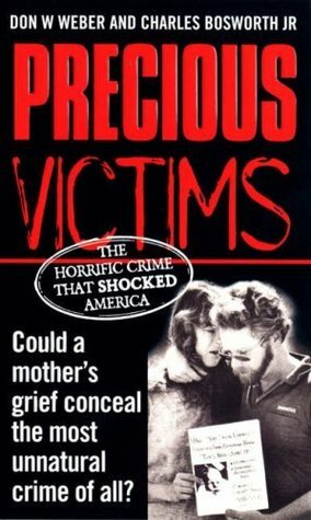 Precious Victims: Tie-In Edition by Don W. Weber, Charles Bosworth Jr.